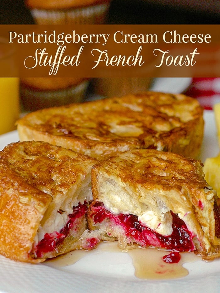 Partridgeberry Cream Cheese Stuffed French Toast photo with title text for Pinterest