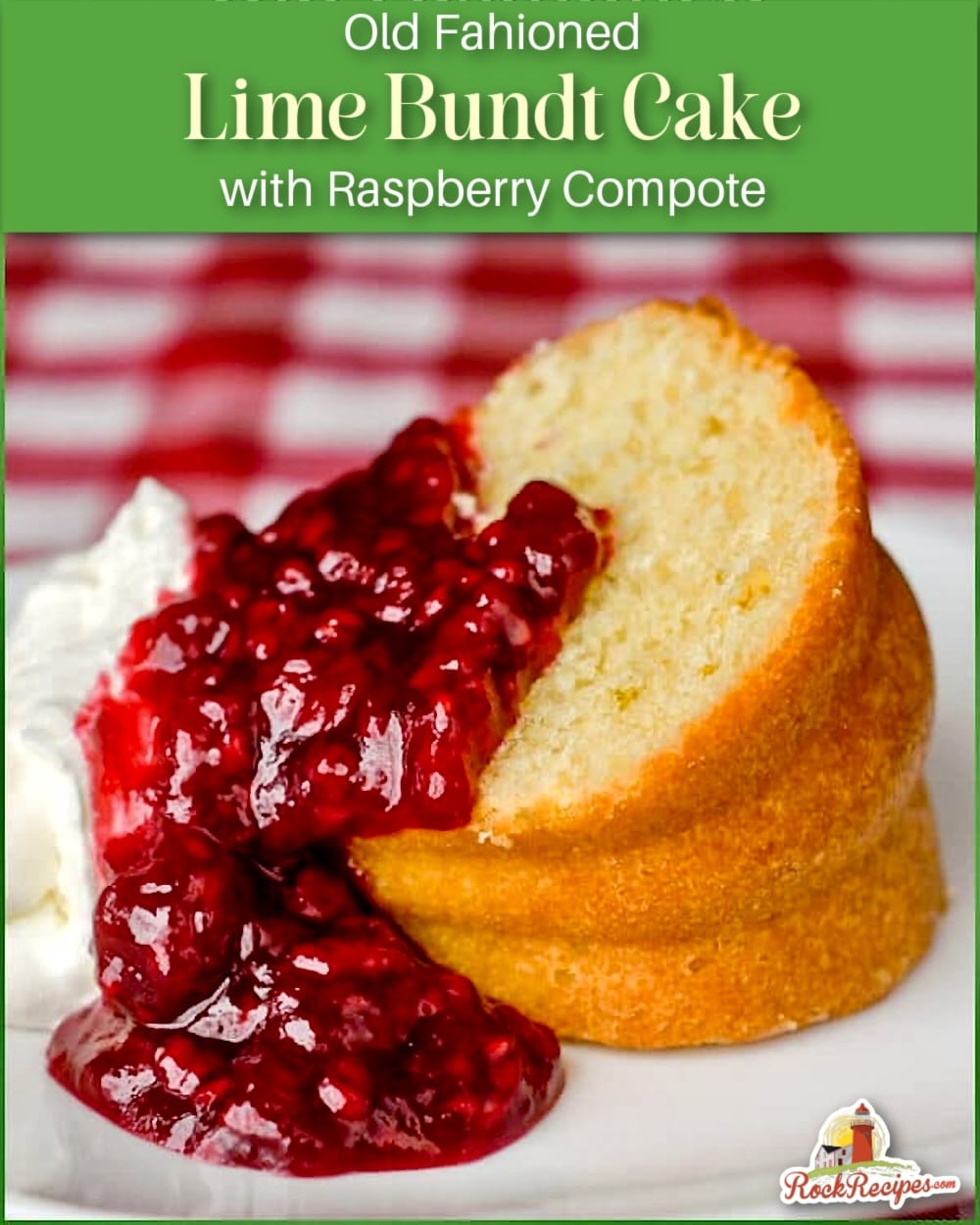 Old Fashioned Lime Bundt Cake with raspberry compote photo with title text added for social media posts.