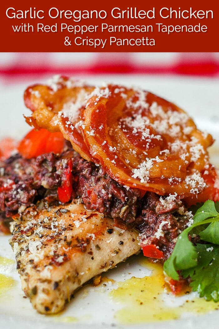 Garlic Oregano Grilled Chicken with Red Pepper Parmesan Tapenade and Crispy Pancetta, photo with title text graphic.