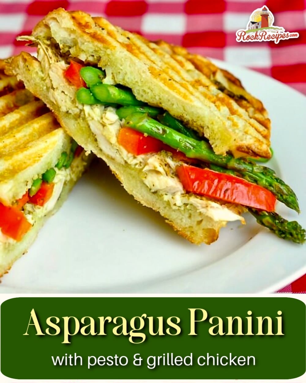 Photo of Asparagus Panini with pesto and grilled chicken shown on a white plate with title text added for Pinterest snd social media posts.