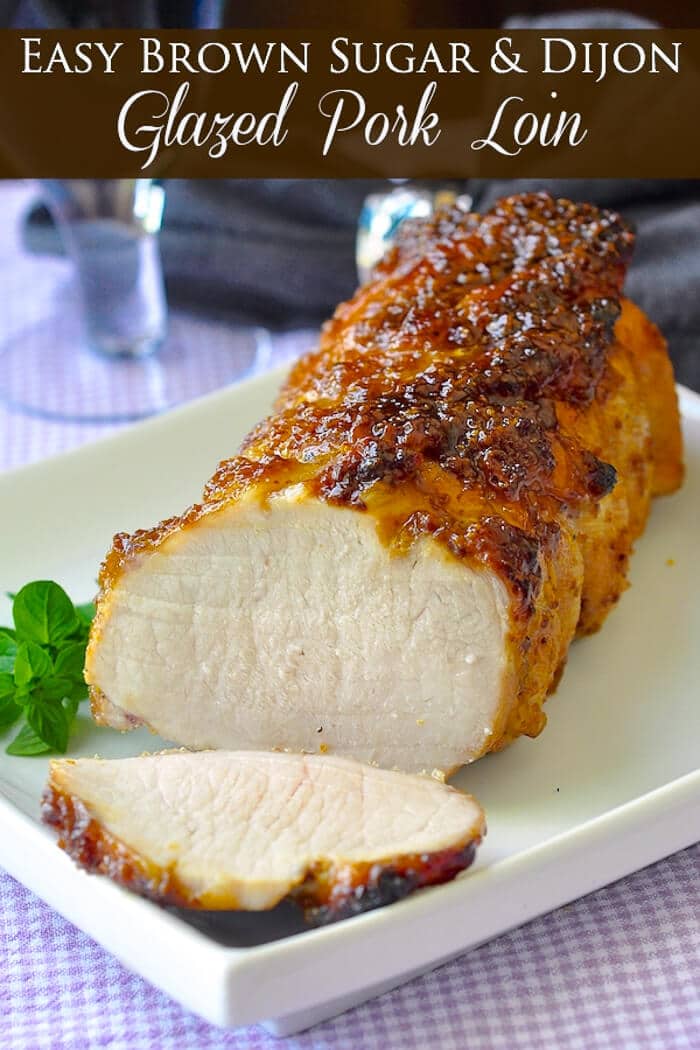 Easy Glazed Brown Sugar and Dijon Pork Loin image with text