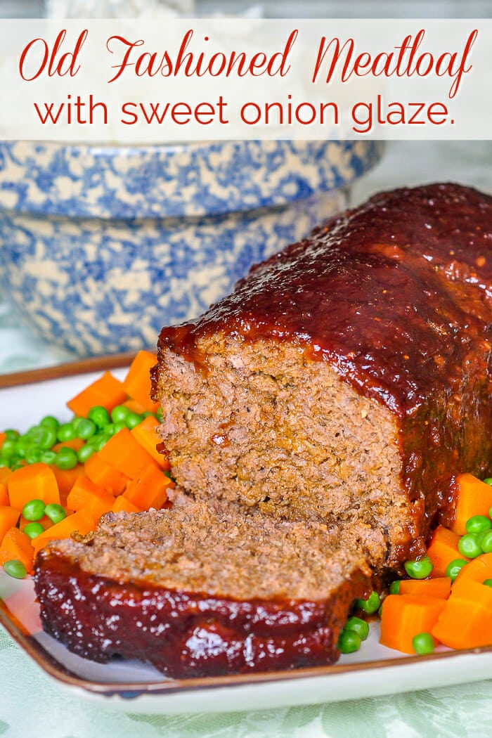 Old fashioned meatloaf with sweet onion glaze. Image with title text for Pinterest