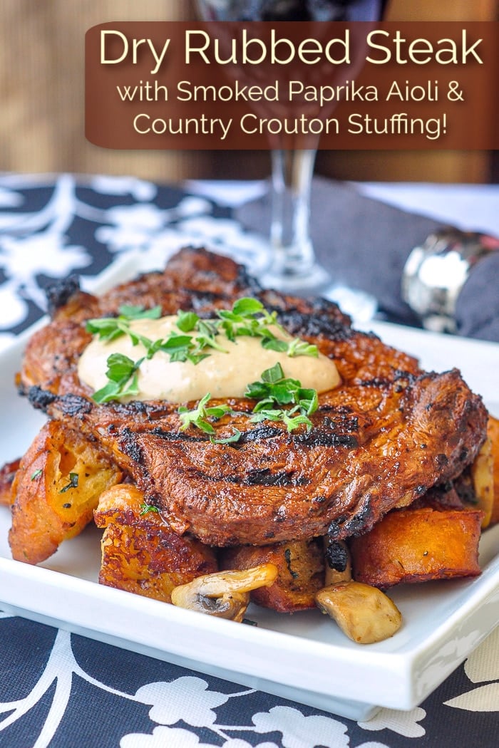 Dry Rubbed Steak with Smoked Paprika Aioli & Country Crouton Stuffing photo with title text added for Pinterest