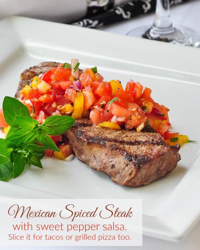 Mexican Spiced Steak with Sweet Pepper Salsa. Use it for tacos and grilled pizza too!