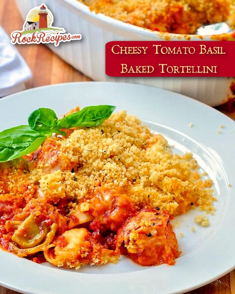 Cheesy Tomato Basil Baked Tortellini with Parmesan Pepper Crumb Topping photo with title text for social media posts