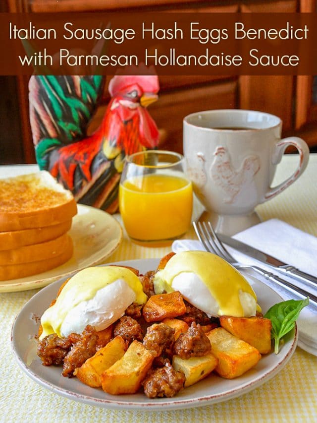 Italian Sausage Hash Eggs Benedict & Parmesan Hollandaise Sauce