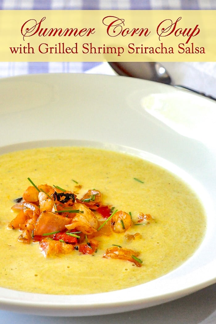 Summer Corn Soup with Grilled Shrimp Sriracha Salsa photo with title text for Pinterest