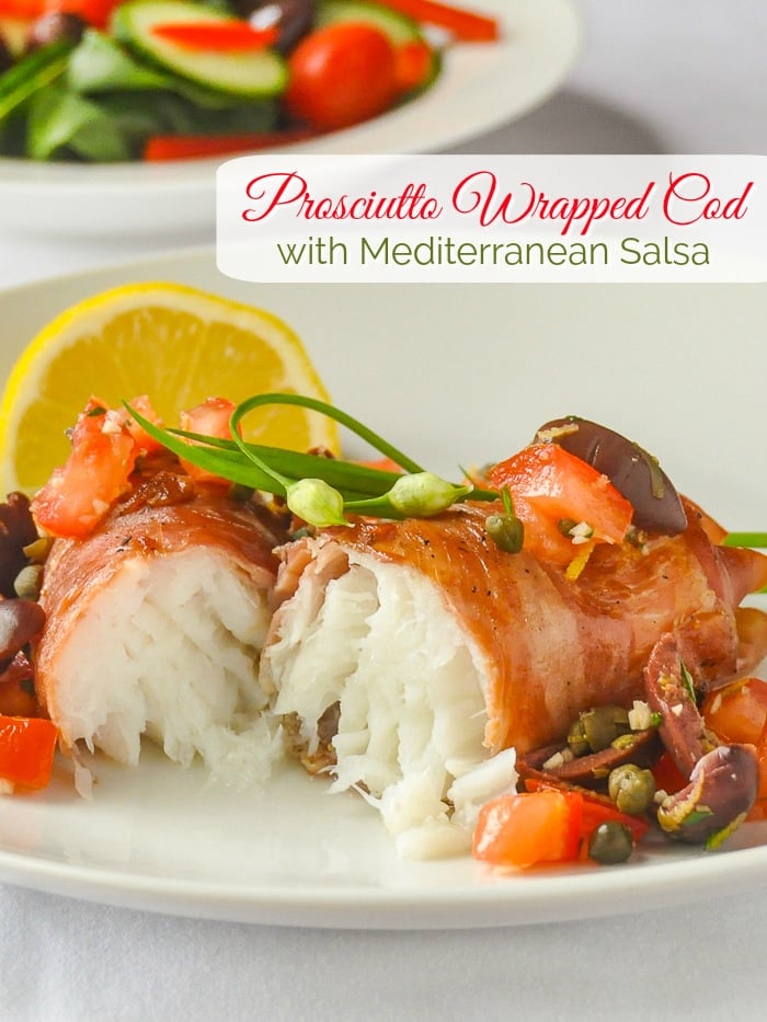 Prosciutto Wrapped Cod with Mediterranean Salsa photo with title text added for Pinterest