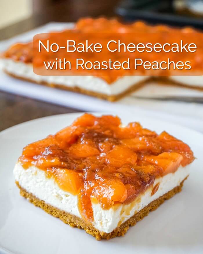 No Bake Cheesecake with Roasted Peach Jam