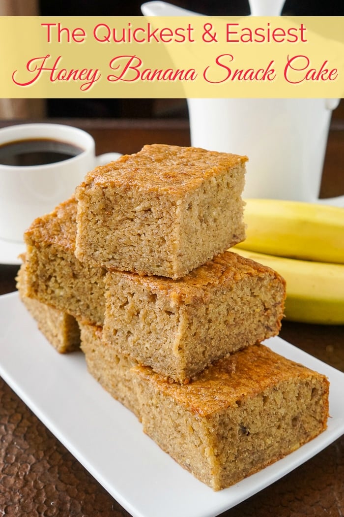 The Quickest and EasiestHoney Banana Snack Cake photo with title text for Pinterest