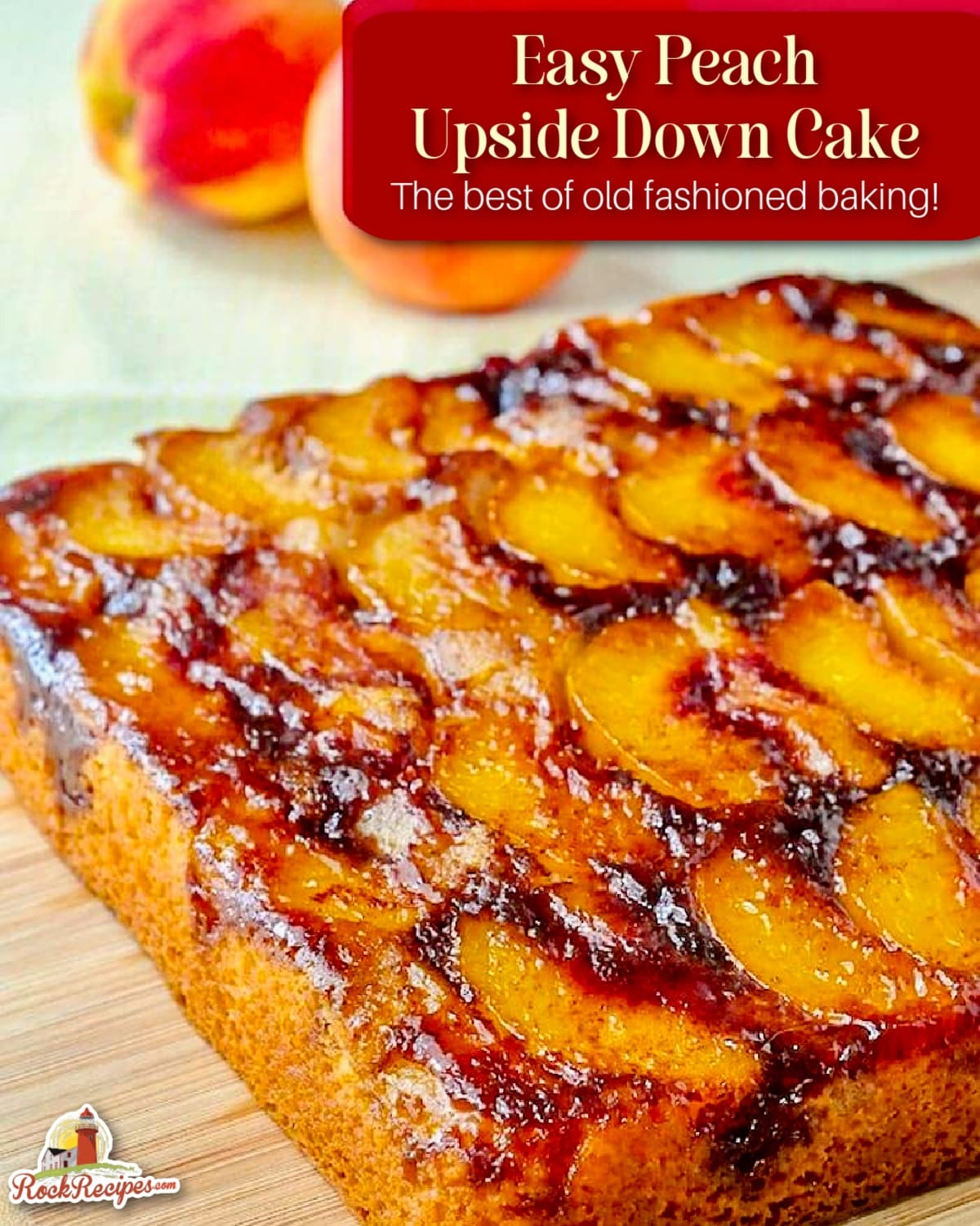 Peach Upside Down Cake photo with title text added for Pinterest and social media posts.