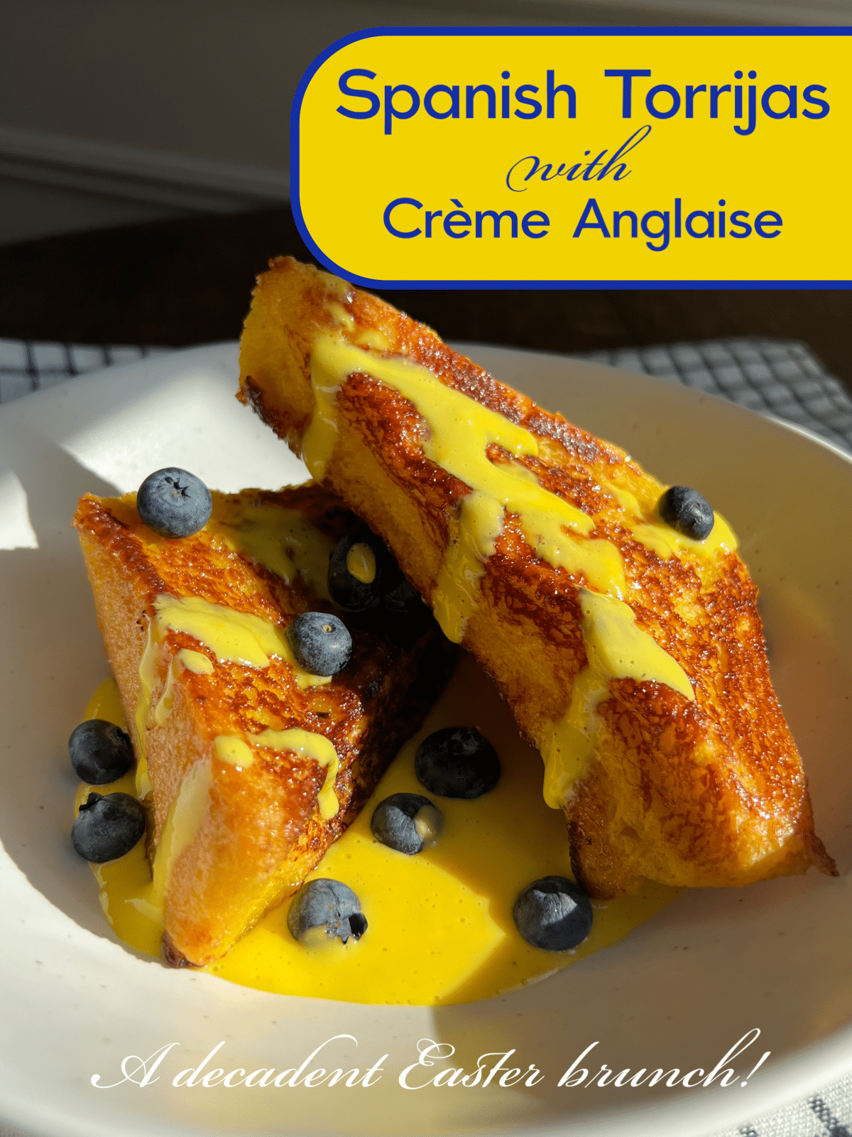 Spanish Torrijas with Creme Anglaise. image with title text added for Pinterest.