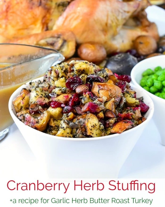 Herb Cranberry Stuffing with Garlic Herb Butter Roasted Turkey
