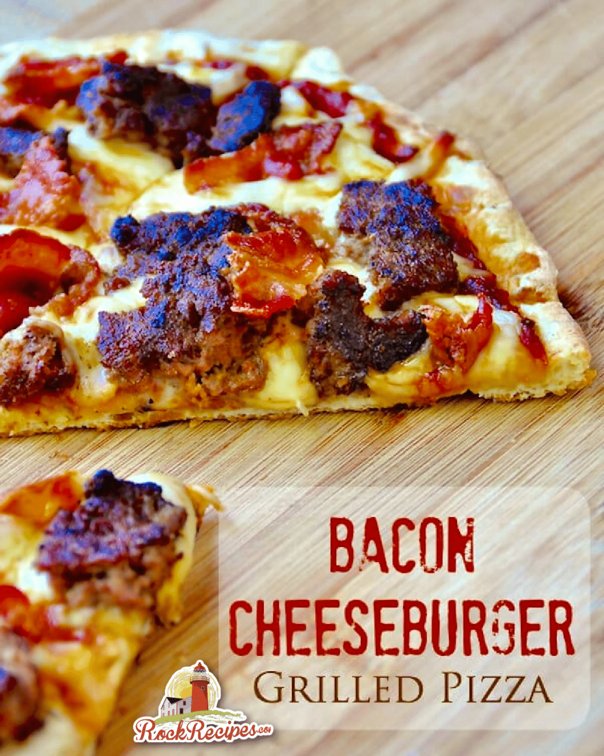 Grilled Bacon Cheeseburger Pizza photo with title text added for social media