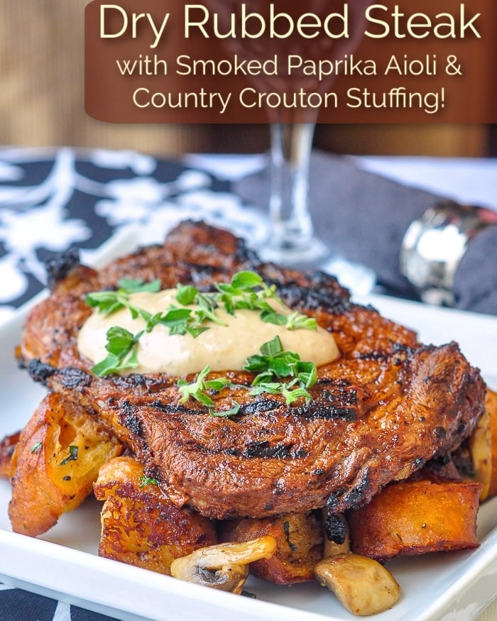 Dry Rubbed Steak with Smoked Paprika Aioli & Country Crouton Stuffing photo with title text added for Facebook and Instagram