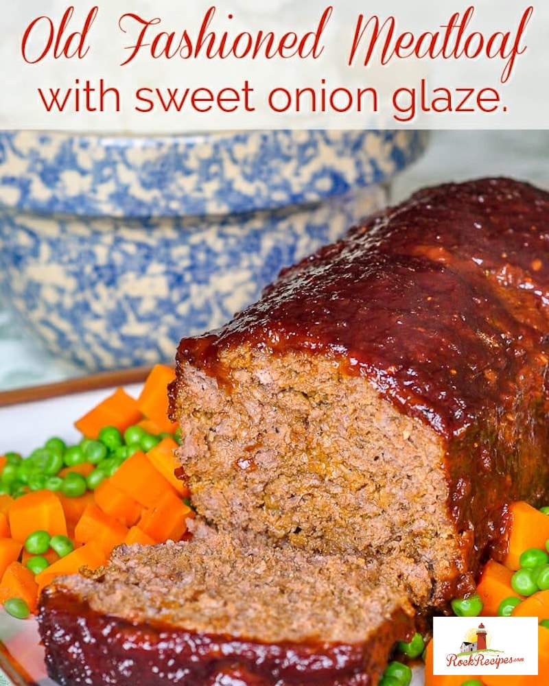Old fashioned meatloaf with sweet onion glaze. Image with title text for social media posting.