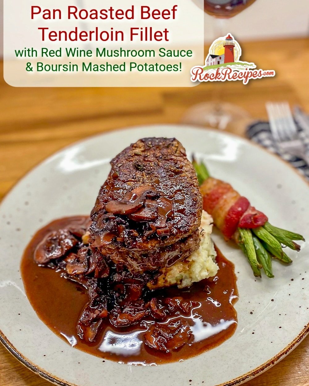 Photo of Pan Roasted Beef Tenderloin Fillet with Red Wine Mushroom Sauce and Boursin Mashed Potatoes photo with title text added for Social Media posts