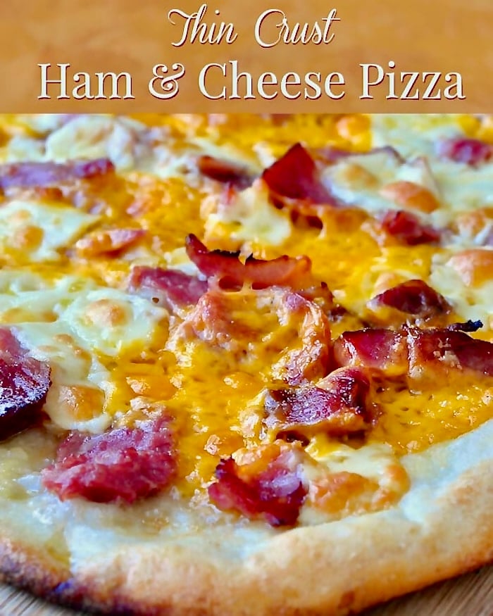 Thin Crust Ham and Cheese Pizza close up photo with title text added for socoal media posts.
