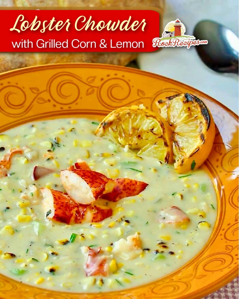 Lobster Chowder with Grilled Corn & Grilled Lemon photo with title text added for social media posts.
