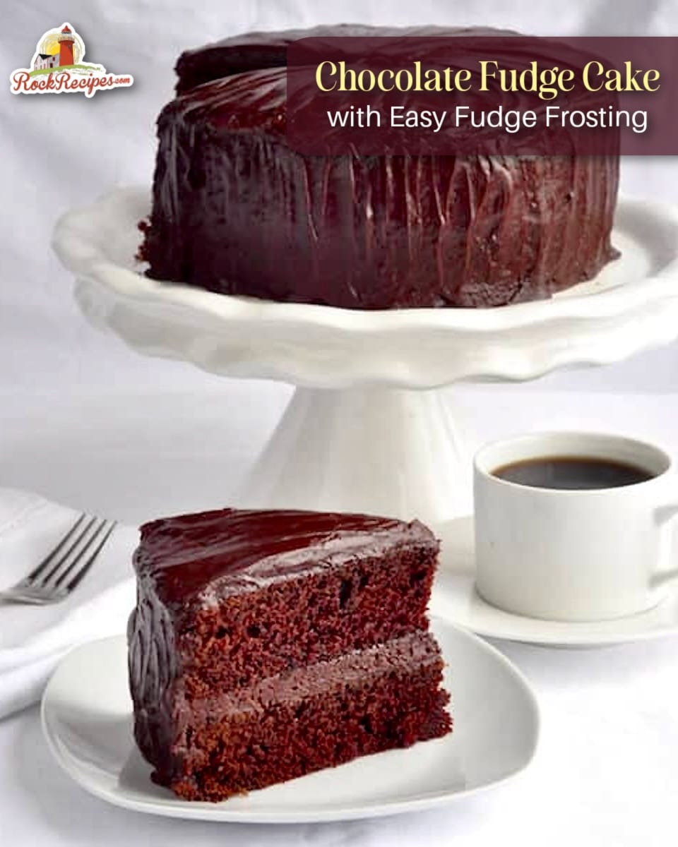 Chocolate Fudge Cake with Easy Fudge Frosting, photo wuth title text added for Pinterest and social media posts.
