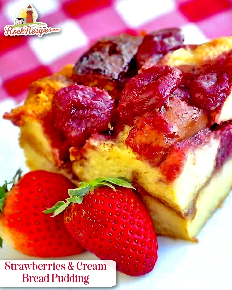 Strawberries & Cream Bread Pudding photo with title text added for social media posts.