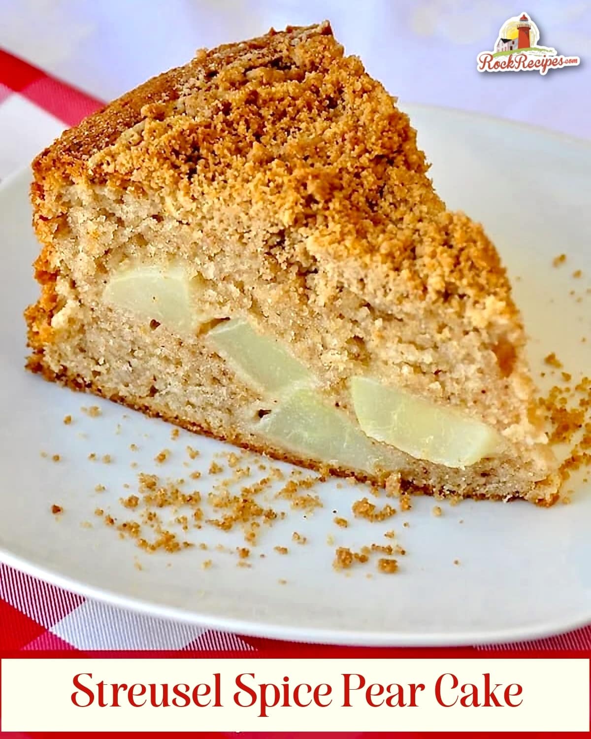 Streusel Spice Pear Cake photo of one slice n a white plate with title text added for Pinterest and social media posts.