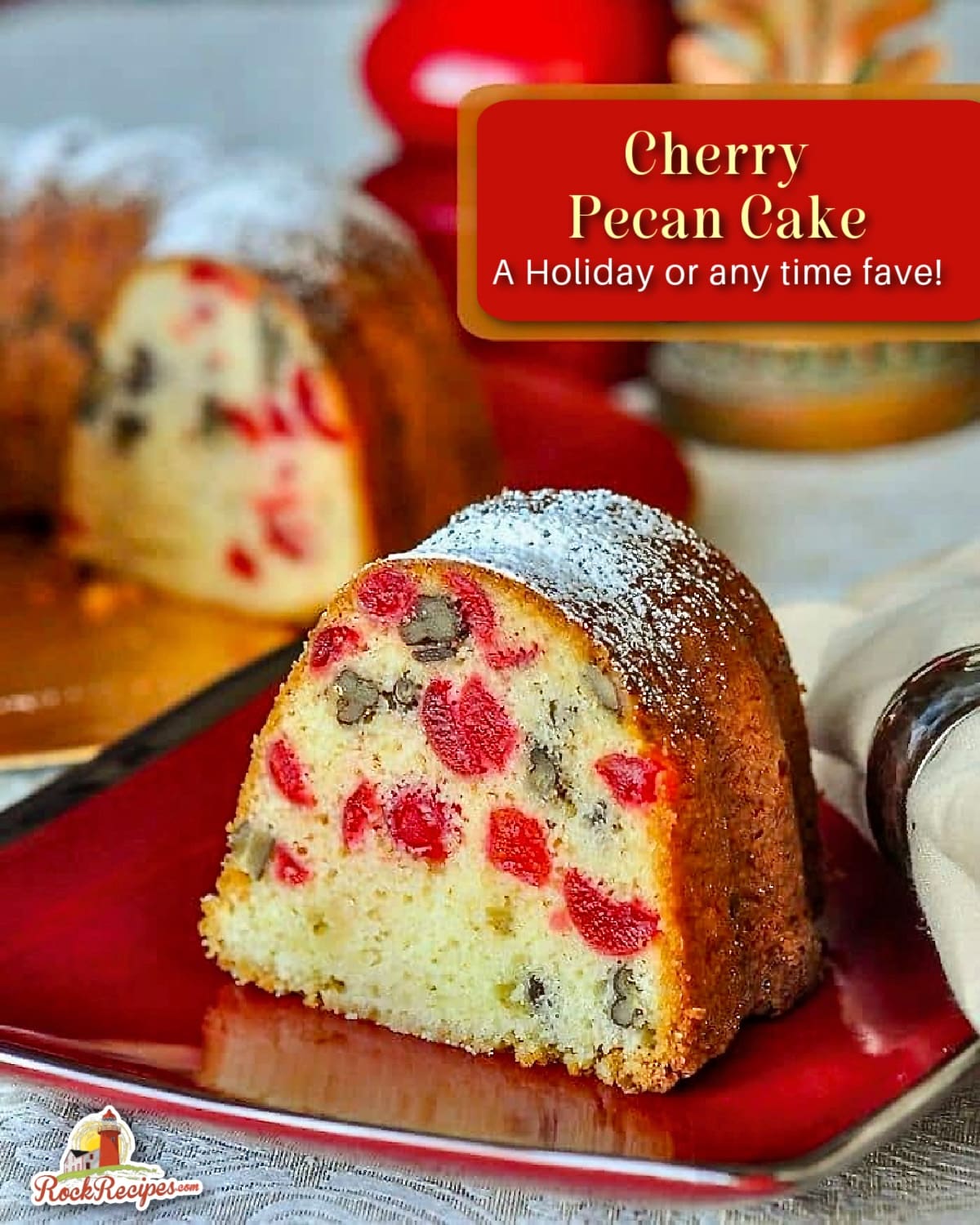 Cherry Pecan Cake photo of a single slice in a red plate with title text and Rock Recipes logo added.